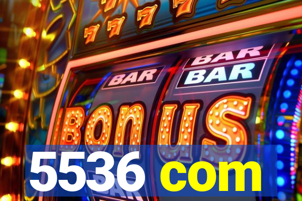 5536 com